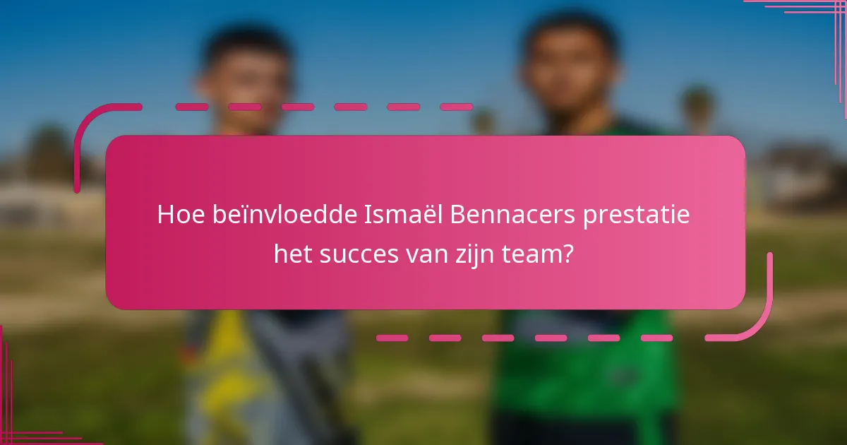 Hoe beïnvloedde Ismaël Bennacers prestatie het succes van zijn team?